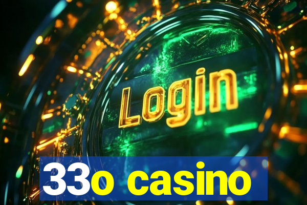 33o casino