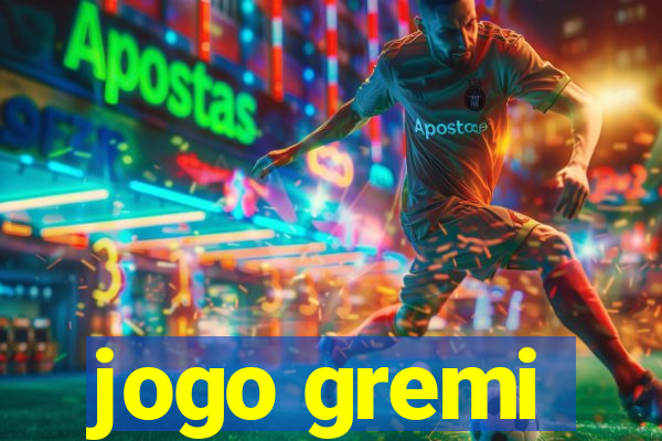 jogo gremi