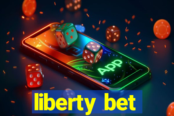 liberty bet