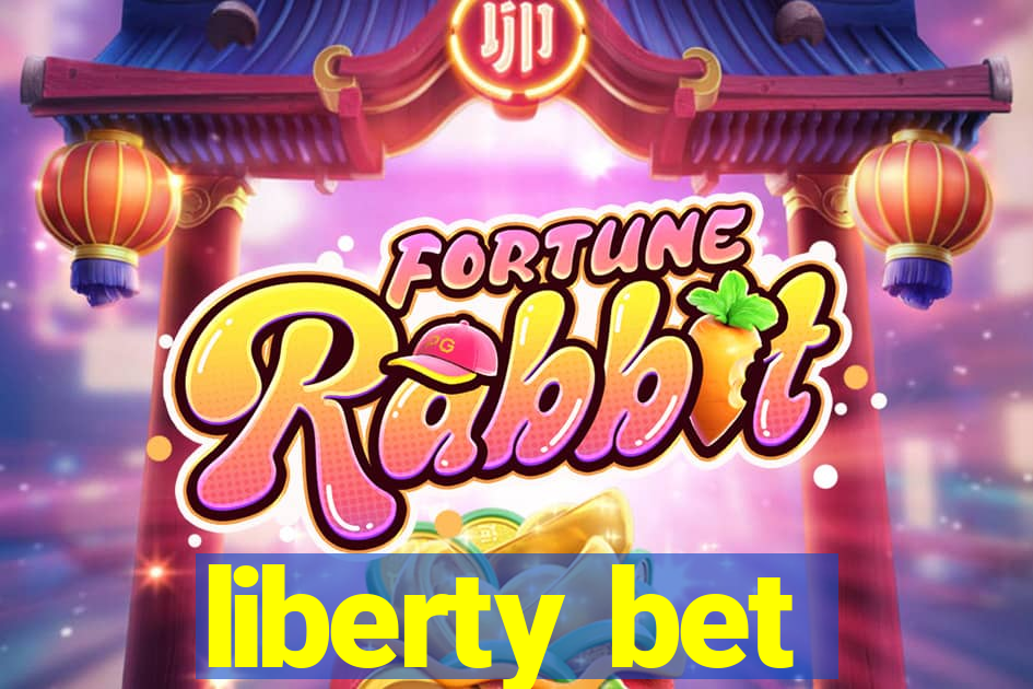 liberty bet