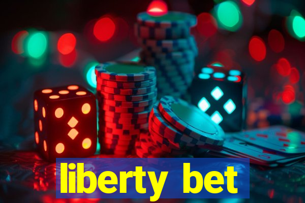 liberty bet