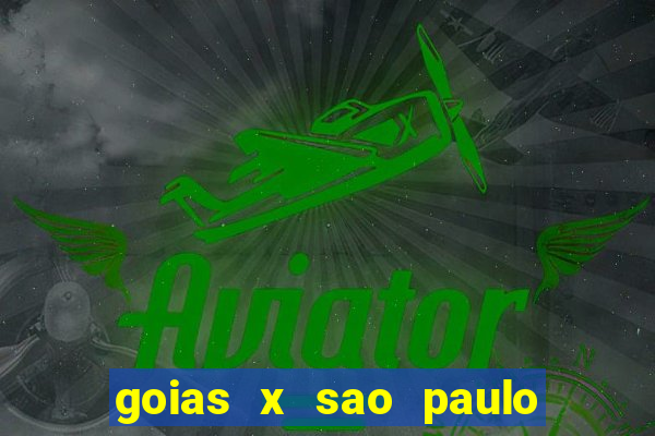 goias x sao paulo ao vivo