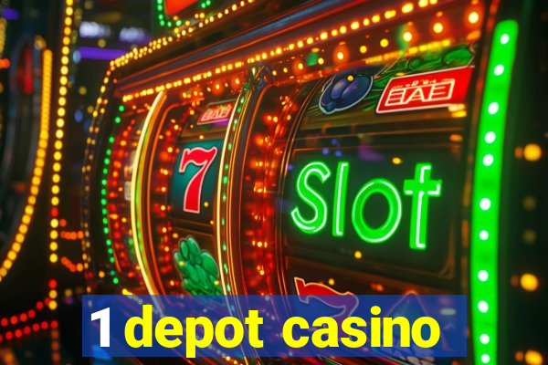 1 depot casino