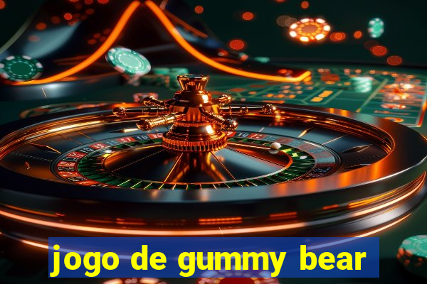 jogo de gummy bear