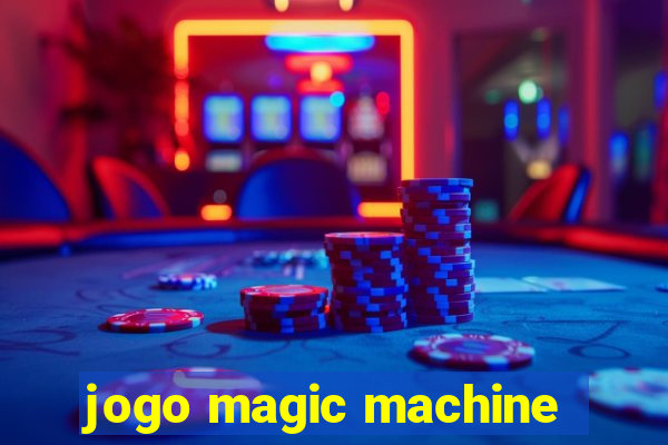 jogo magic machine