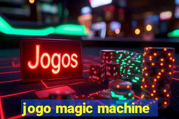 jogo magic machine