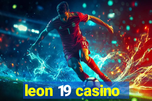 leon 19 casino