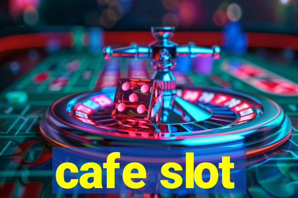 cafe slot