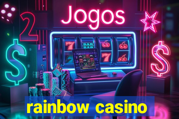 rainbow casino