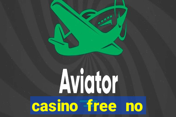 casino free no deposit money