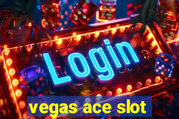 vegas ace slot