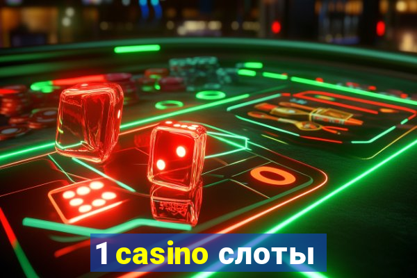 1 casino слоты