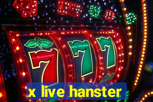 x live hanster