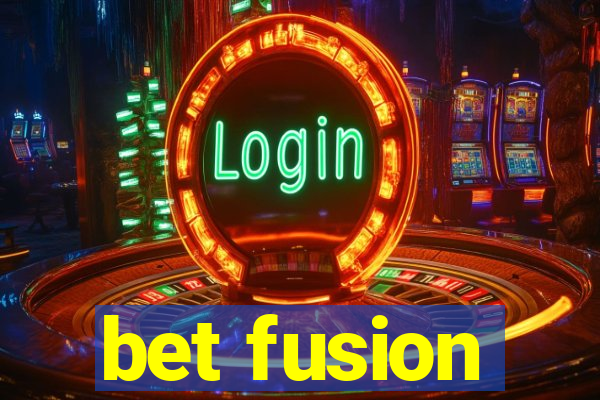 bet fusion