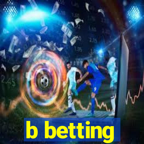 b betting