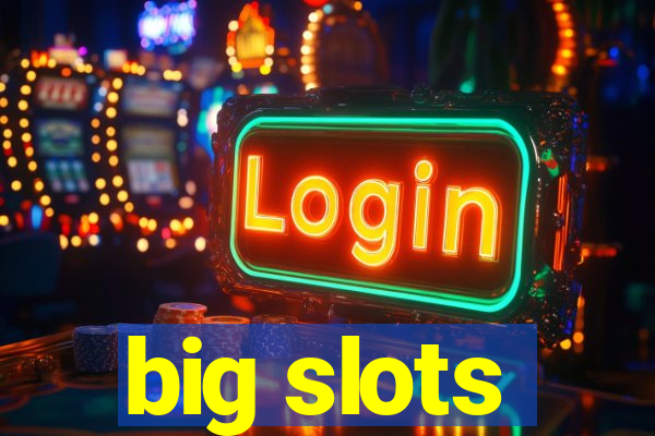 big slots