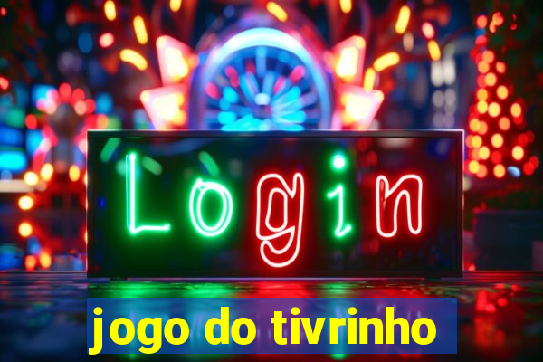 jogo do tivrinho