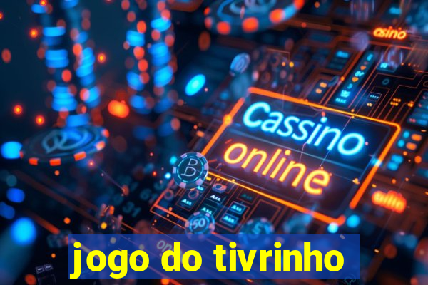 jogo do tivrinho