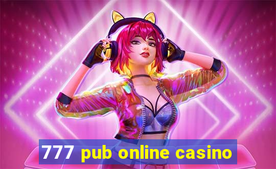 777 pub online casino