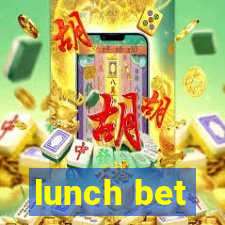 lunch bet