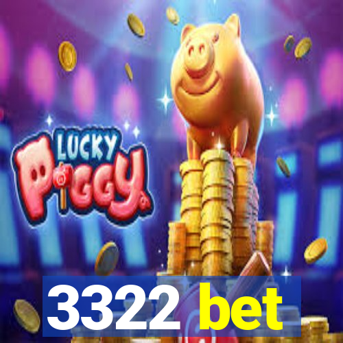 3322 bet