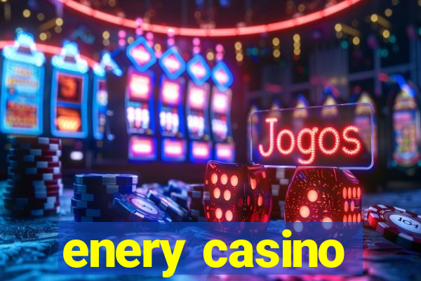 enery casino