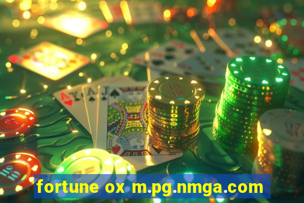 fortune ox m.pg.nmga.com