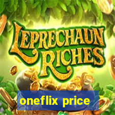 oneflix price