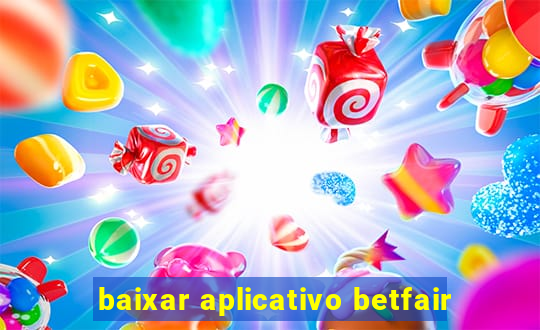 baixar aplicativo betfair