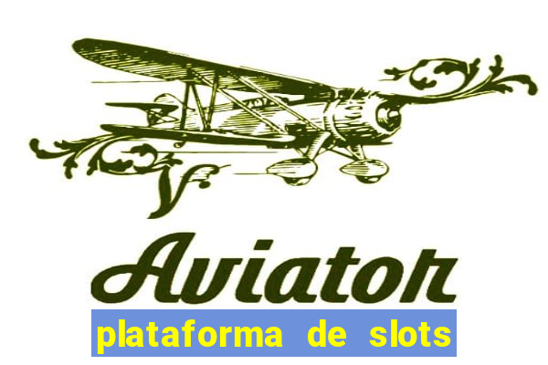 plataforma de slots que da bonus no cadastro