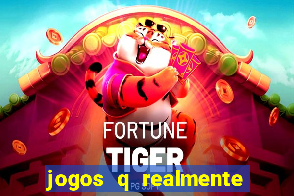 jogos q realmente ganha dinheiro