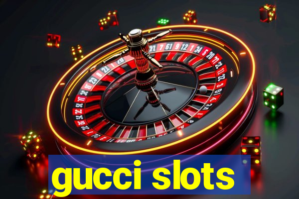 gucci slots