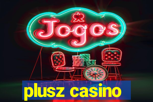 plusz casino