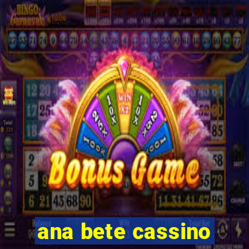 ana bete cassino