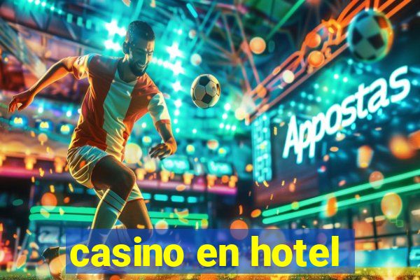 casino en hotel