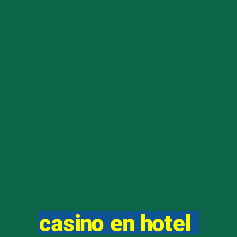 casino en hotel