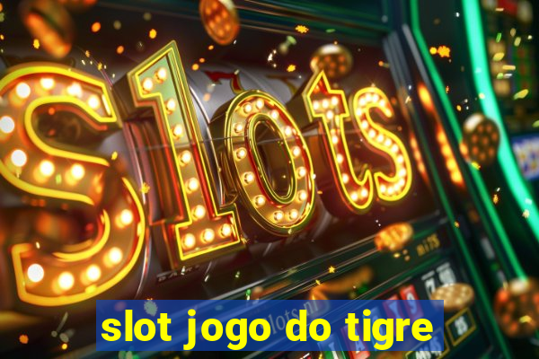 slot jogo do tigre