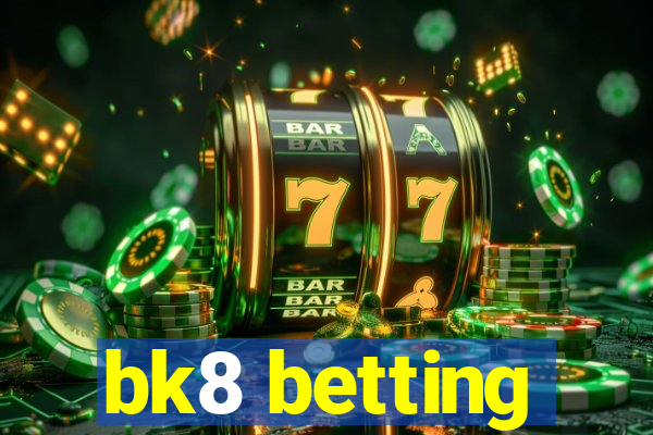 bk8 betting