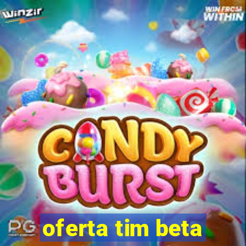 oferta tim beta