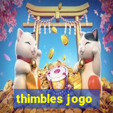 thimbles jogo