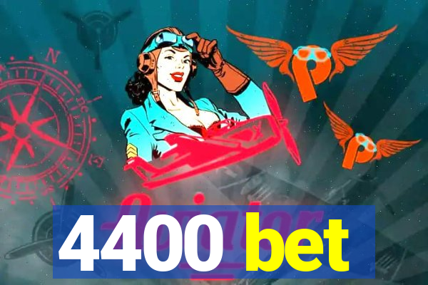 4400 bet