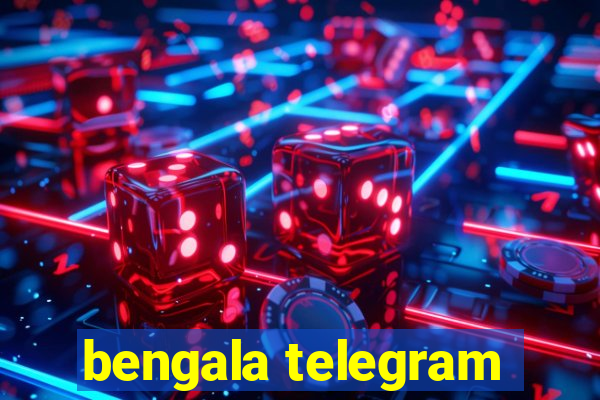 bengala telegram