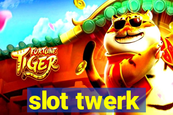 slot twerk