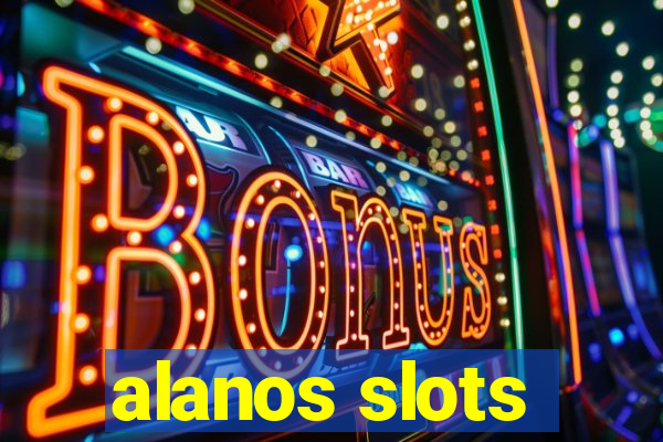 alanos slots