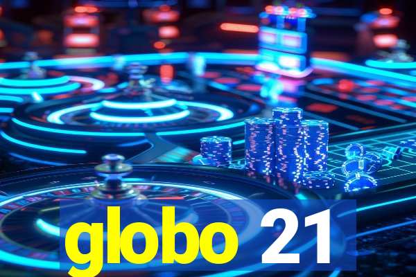 globo 21