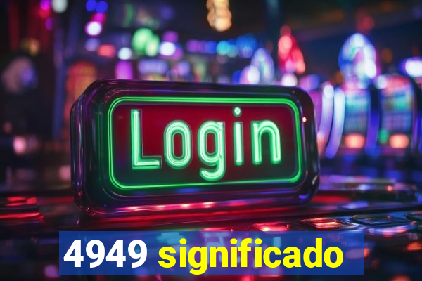 4949 significado