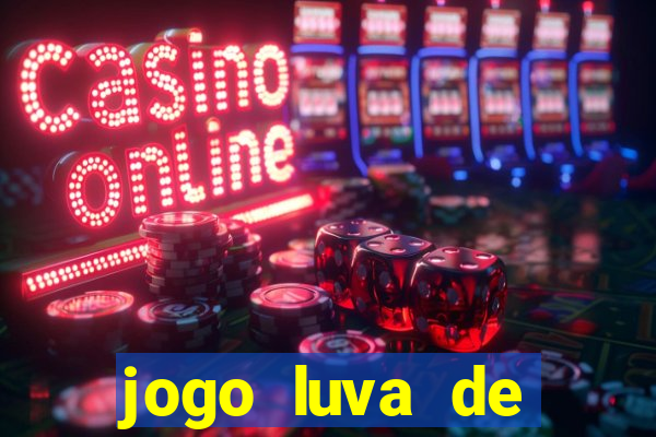 jogo luva de pedreiro cassino