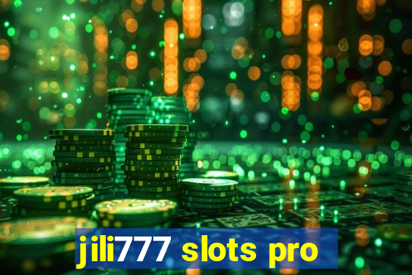 jili777 slots pro