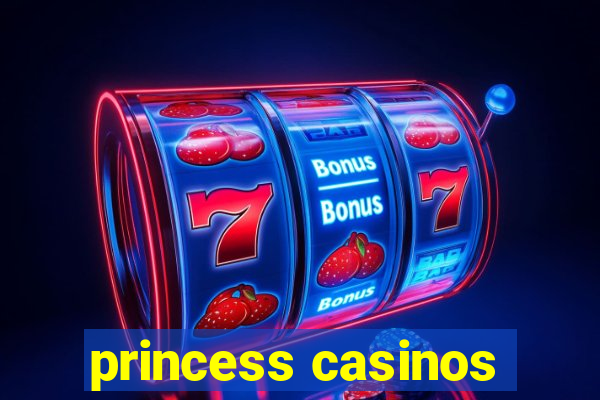 princess casinos