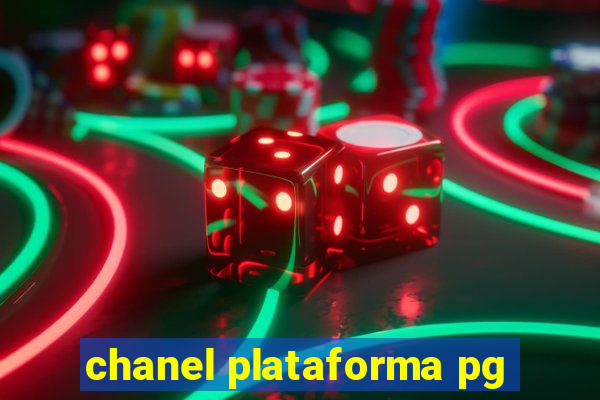 chanel plataforma pg